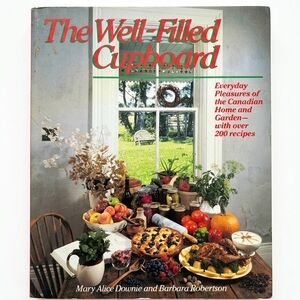 Vintage The Well-Filled Cupboard Cookbook - Canadian Gardening & Recipes
